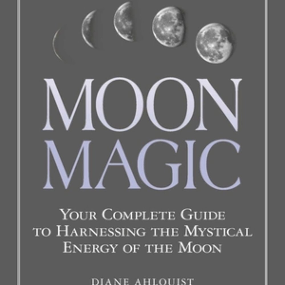 Moon Magic ,Harnessing the Mystical Energy